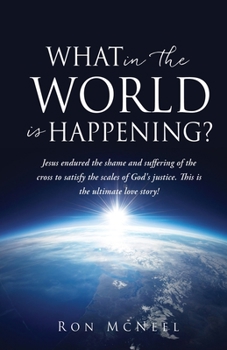 Paperback What in the World is Happening?: God's Eternal Plan of Redemption Unfolding! Book