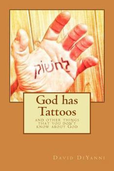 Paperback God Has Tattoos: and other things you never heard about God Book