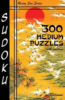 Paperback 300 Medium Sudoku Puzzles With Solutions: Rising Sun Series Book