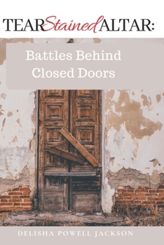 Paperback Tear Stained Altar: Battles Behind Closed Doors Book