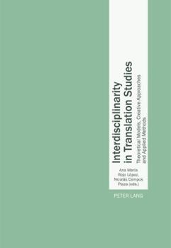 Paperback Interdisciplinarity in Translation Studies: Theoretical Models, Creative Approaches and Applied Methods Book