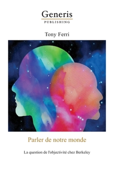 Paperback Parler de notre monde: : La question de l'objectivité chez Berkeley [French] Book