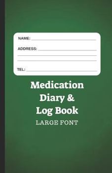 Medication Diary & Log Book - Large Font: 366 Days of Medication Log in Large Font - Green