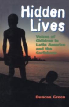 Hidden Lives: Voices of Children in Latin America and the Caribbean (Global Issues Series) - Book  of the Global Issues Series