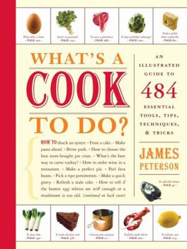 Paperback What's a Cook to Do?: An Illustrated Guide to 484 Essential Tips, Techniques, and Tricks Book