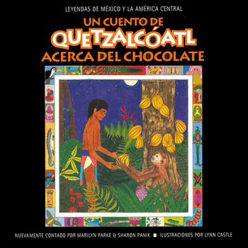 Paperback cuento de Quetzalcóatl Acerca del Chocolate (Quetzalcóatl Tales Series) Book