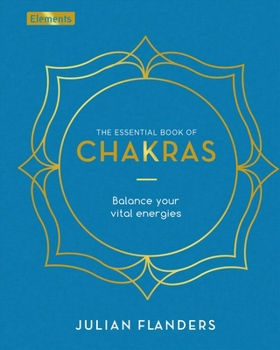 Hardcover The Essential Book of Chakras: How to Focus the Energy Points of the Body Book