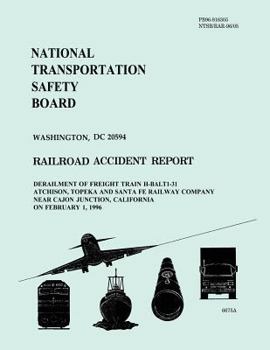 Paperback Railroad Accident Report: Derailment of Freight Train H-BALT1-31 Atchison, Topeka and Santa Fe Railway Company Near Cajon Junction, California o Book