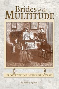 Paperback Brides of the Multitude - Prostitution in the Old West Book