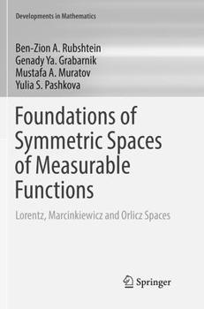 Paperback Foundations of Symmetric Spaces of Measurable Functions: Lorentz, Marcinkiewicz and Orlicz Spaces Book