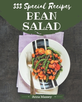 Paperback 333 Special Bean Salad Recipes: Cook it Yourself with Bean Salad Cookbook! Book