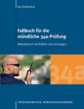 Paperback Fallbuch für die mündliche 34a-Prüfung: Arbeitsbuch mit Fällen und Lösungen [German] Book