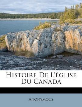 Paperback Histoire de l'?glise Du Canada [French] Book