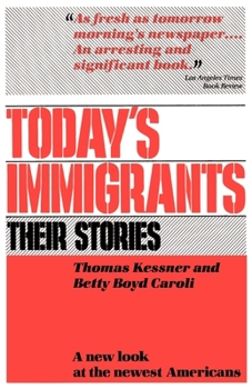 Paperback Today's Immigrants, Their Stories: A New Look at the Newest Americans Book