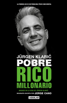 Paperback Jürgen Klaric. Pobre Rico Millonario / Jürgen Klaric: Poor Rich Millionaire [Spanish] Book