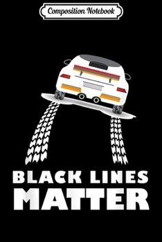 Paperback Composition Notebook: Black Lines Matter Car - Perfect Funny Racing Gift Journal/Notebook Blank Lined Ruled 6x9 100 Pages Book