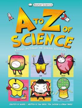 Hardcover Basher Science: An A to Z of Science Book