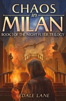 Chaos in Milan - Book #3 of the Night Flyer