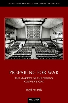 Hardcover Preparing for War: The Making of the Geneva Conventions Book