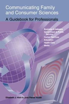 Paperback Communicating Family and Consumer Sciences: A Guidebook for Professionals Book