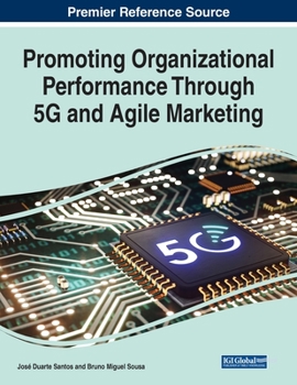 Paperback Promoting Organizational Performance Through 5G and Agile Marketing Book