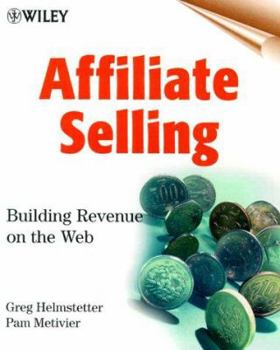 Paperback Affiliate Selling: Building Revenue on the Web Book