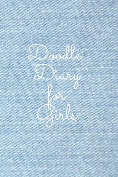 Paperback Doodle Diary for Girls: Journal for Girls and Teens Doodle Pages Great Gift for Girls Book