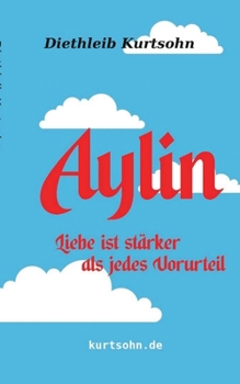 Aylin: Liebe ist stärker als jedes Vorurteil (German Edition)
