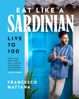 Hardcover Eat Like a Sardinian: Live to 100 Book