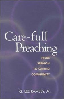 Paperback Care-Full Preaching: From Sermon to Caring Community Book