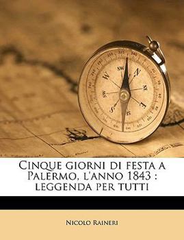 Paperback Cinque Giorni Di Festa a Palermo, l'Anno 1843: Leggenda Per Tutti [Italian] Book