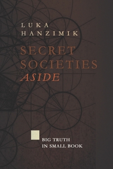 Paperback Secret Societies - Aside: Big Truth in Small Book Series Book