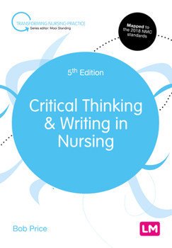 Critical Thinking and Writing in Nursing - Book  of the Transforming Nursing Practice Series