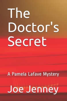 Paperback The Doctor's Secret: A Pamela Lafave Mystery Book
