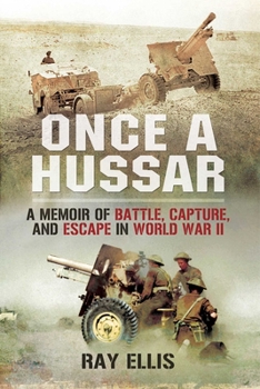 Hardcover Once a Hussar: A Memoir of Battle, Capture, and Escape in World War II Book