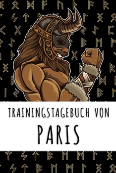 Trainingstagebuch von Paris: Personalisierter Tagesplaner für dein Fitness- und Krafttraining im Fitnessstudio oder Zuhause (German Edition)