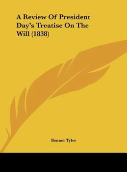 Hardcover A Review of President Day's Treatise on the Will (1838) Book