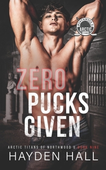 Zero Pucks Given (Arctic Titans of Northwood U)