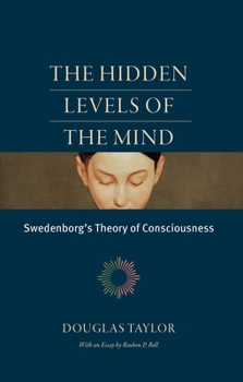 Paperback The Hidden Levels of the Mind: Swedenborg's Theory of Consciousness Book