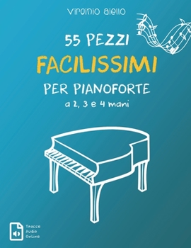 Paperback 55 Pezzi Facilissimi per Pianoforte a 2, 3 e 4 mani [Italian] Book