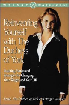 Paperback Reinventing Yourself with the Duchess of York: Inspiring Stories and Strategies for Changing Your Weight and Your Life Book