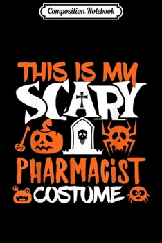Paperback Composition Notebook: Pharmacist Halloween Costume Funny Gifts Journal/Notebook Blank Lined Ruled 6x9 100 Pages Book