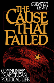 Hardcover The Cause That Failed: Communism in American Political Life Book
