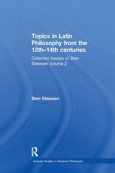 Paperback Topics in Latin Philosophy from the 12th-14th centuries: Collected Essays of Sten Ebbesen Volume 2 Book