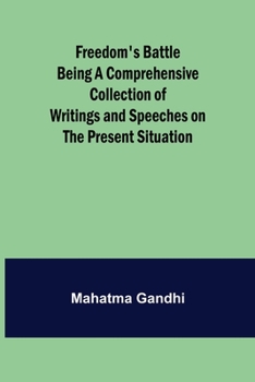 Paperback Freedom's Battle Being a Comprehensive Collection of Writings and Speeches on the Present Situation Book