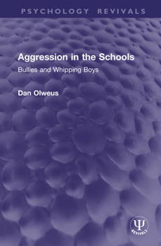 Hardcover Aggression in the Schools: Bullies and Whipping Boys Book