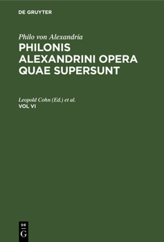 Hardcover Philo Von Alexandria: Philonis Alexandrini Opera Quae Supersunt. Vol VI [Latin] Book