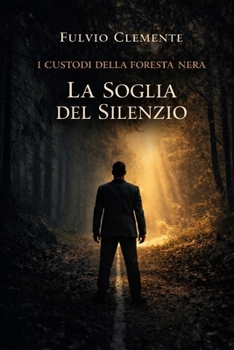 Paperback I custodi della Foresta Nera: La soglia del Silenzio [Italian] Book