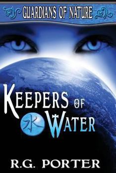 Keepers of Water - Book #1 of the Guardians of Nature