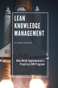 Paperback Lean Knowledge Management: How NASA Implemented a Practical KM Program Book